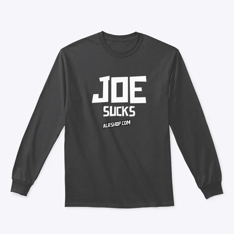 NEW Joe Sucks ALR Shirt