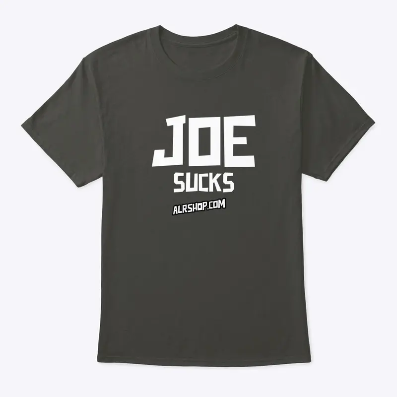 NEW Joe Sucks ALR Shirt